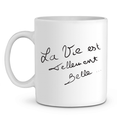 Le Mug – La Vie est Tellement Belle…